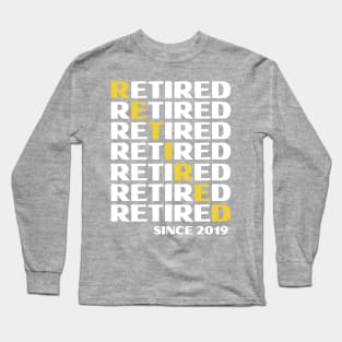 Retired Since 2019- Golden Years Long Sleeve T-Shirt